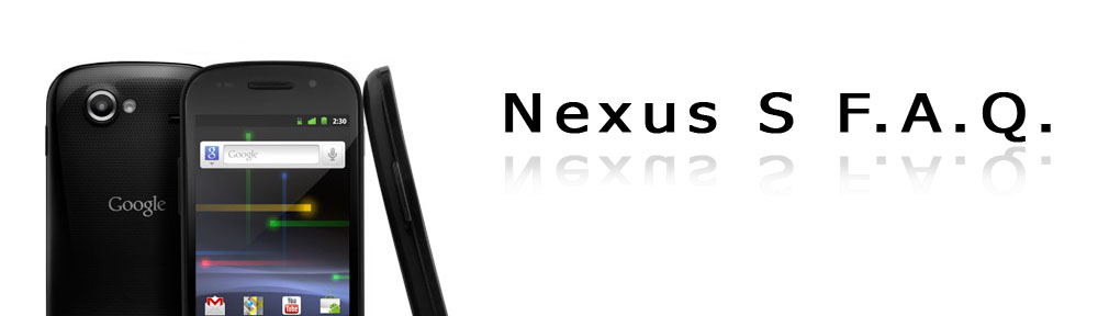 Nexus S F.A.Q.